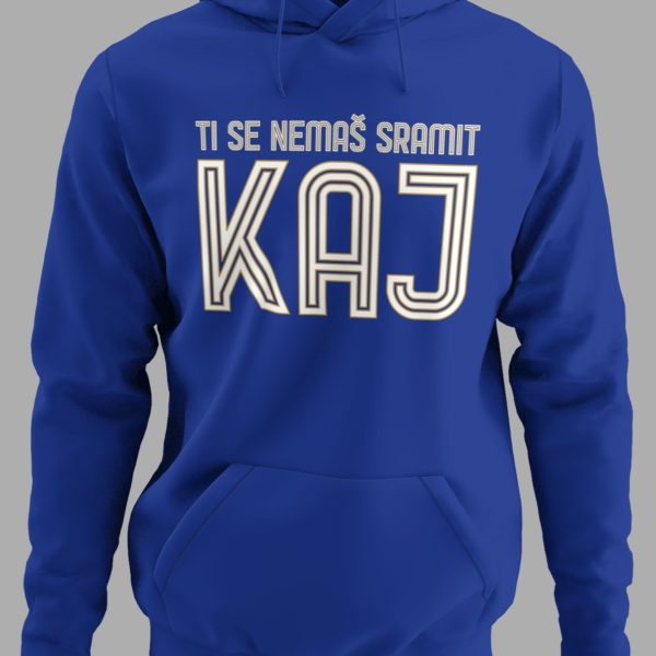 Hoodie_ti_se_nemas_sramit_kaj_plava